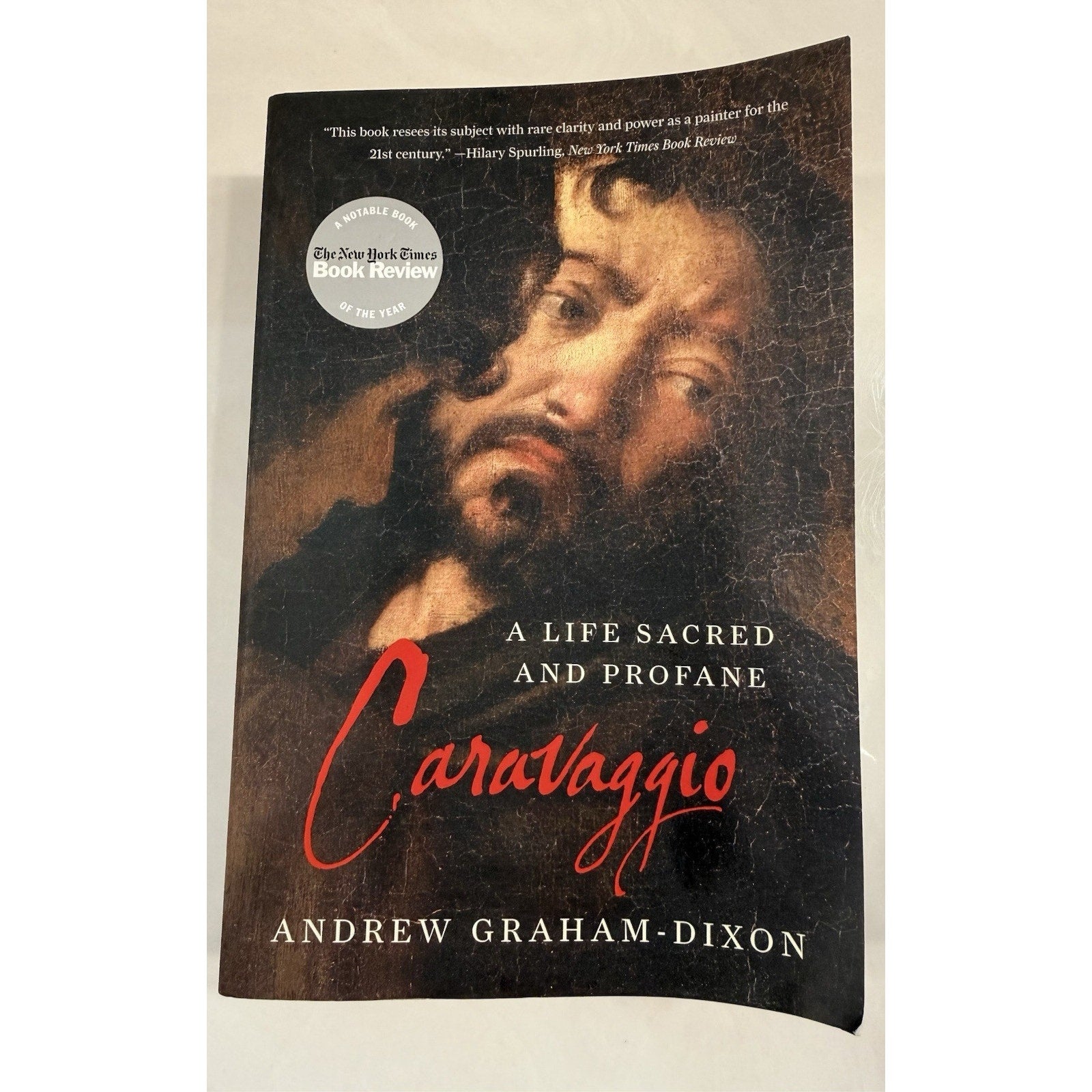 Caravaggio A Life Sacred and Profane Andrew Graham-Dixon PB Art Biography